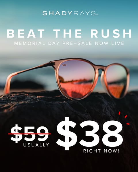 This image ad for Shady Rays promotes a pre-sale for Memorial Day. The ad features sunglasses against a blurred beach ba