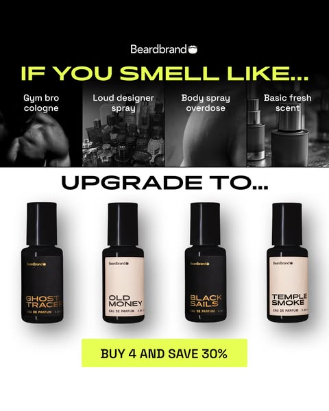 This ad compares various undesirable scent profiles (gym bro cologne, loud designer spray, body spray overdose, basic fr
