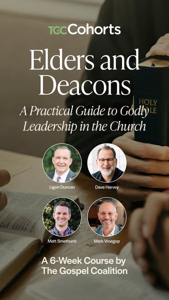 This image ad promotes a six-week course by The Gospel Coalition called "Elders and Deacons: A Practical Guide to G