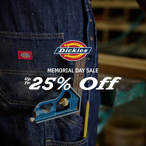 This image ad promotes the Dickies brand, highlighting a Memorial Day sale with a discount of up to 25% off. The close-u
