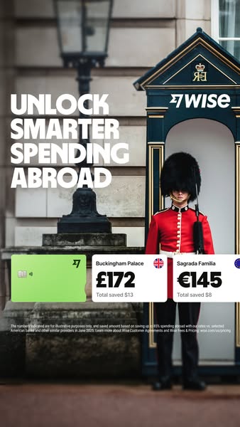 This ad promotes Wise for smarter spending abroad by showcasing potential savings in different currencies when visiting 
