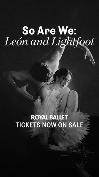 This ad promotes the Royal Ballet performance of 'So Are We: León and Lightfoot'. The image features two ballet 