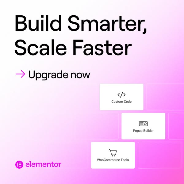 This image ad for Elementor features the text, "Build Smarter, Scale Faster" with an arrow pointing to the tex
