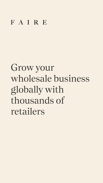 This ad is for Faire, a platform that helps brands grow their wholesale business globally with thousands of retailers.