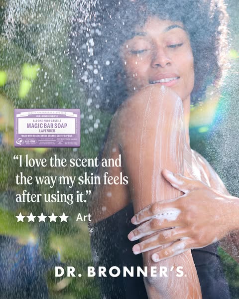 This ad features a woman using Dr. Bronner's Magic Bar Soap in Lavender. The ad includes a quote from a customer, Ar