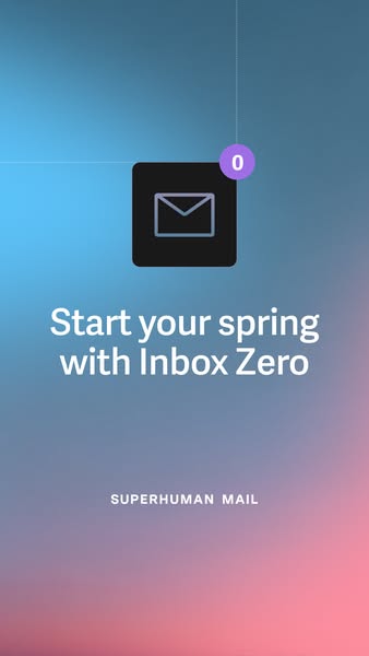 This ad for Superhuman Mail features a notification graphic with the message "Start your spring with Inbox Zero&quo