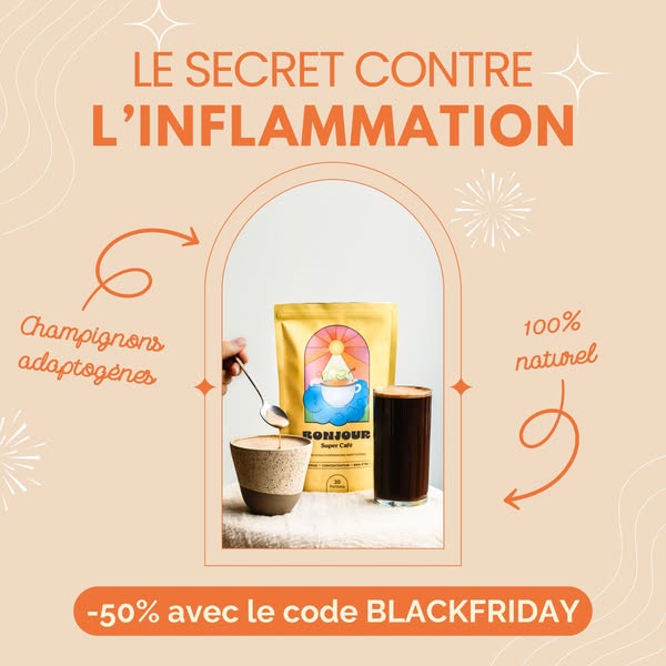 This ad for Bonjour Super Cafe promotes the product's anti-inflammatory properties due to its mushroom adaptogens wh
