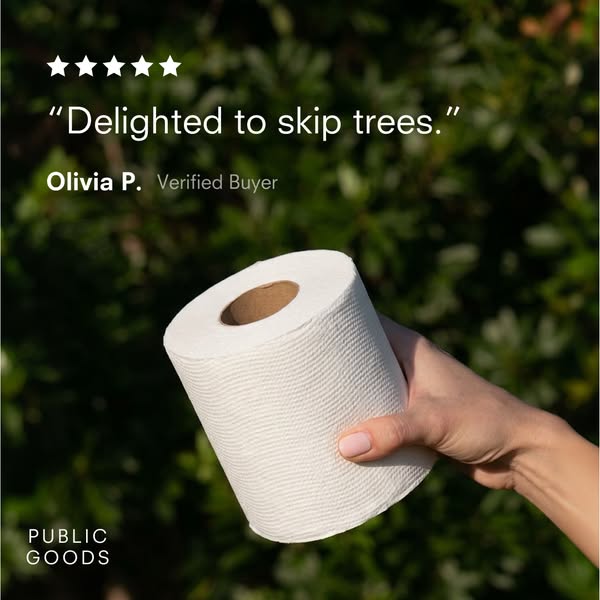 This ad uses a testimonial quote from a verified buyer to promote Public Goods brand toilet paper. The product is held b