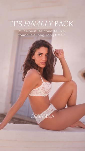 This Cosabella ad features a woman wearing a white lace balconette bra and panty set. The ad highlights a quote about th
