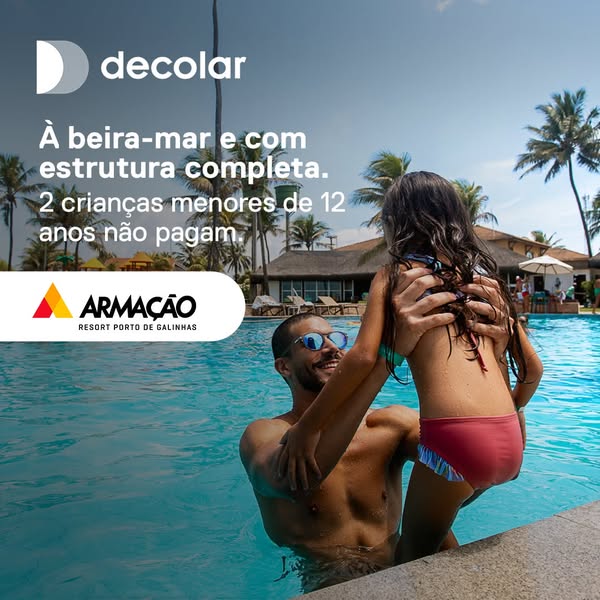 This ad promotes Decolar, a travel company, and Armação Resort Porto de Galinhas. The ad features a father and daughter 