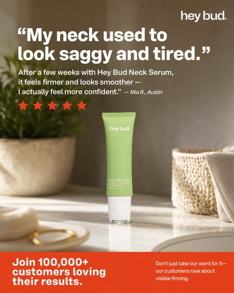 This image ad for Hey Bud's Neck Serum uses a customer testimonial to highlight the product's firming and smooth