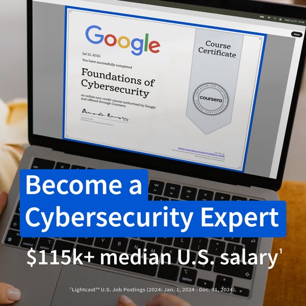 This ad promotes a Google-authorized online cybersecurity course offered through Coursera. It highlights the potential t