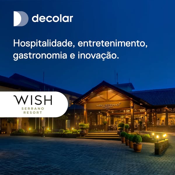 This ad for Decolar features the Wish Serrano Resort. The ad highlights the resort's hospitality, entertainment, gas