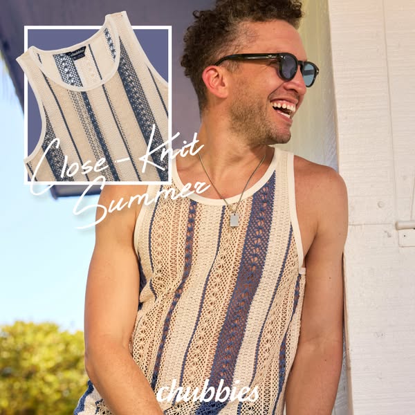 The ad showcases a close-knit summer tank top by Chubbies, worn by a smiling man in an outdoor setting. An inset image p