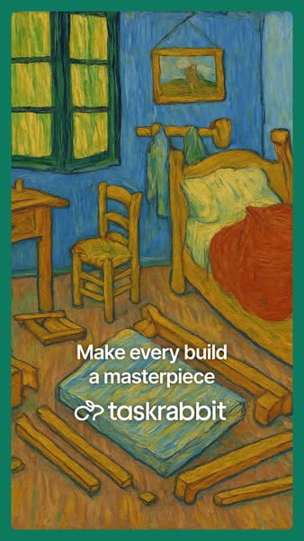 This ad for Taskrabbit uses the visual style of Van Gogh's painting 'Bedroom in Arles' to suggest that the b