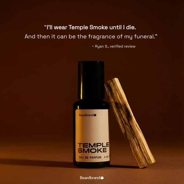 This ad features a testimonial from a customer who says they will wear Temple Smoke until they die and that it can be th