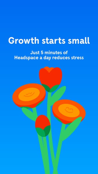 This ad for Headspace uses an illustration of growing flowers to highlight the benefits of using Headspace for just 5 mi
