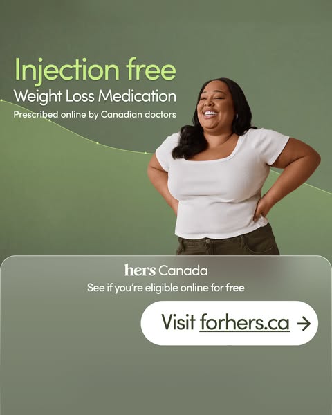 This ad for Hers Canada promotes injection-free weight loss medication prescribed online by Canadian doctors. It feature