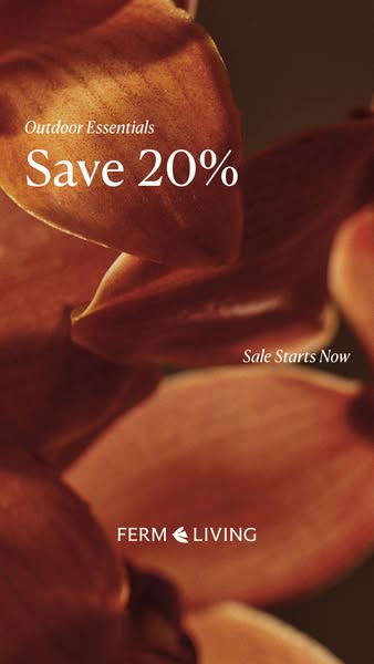 This image ad for Ferm Living promotes a 20% discount on outdoor essentials, with the sale starting now. The visual feat