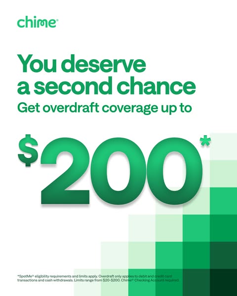 The ad for Chime promotes its overdraft coverage feature of up to $200, targeting users who may need a financial safety 