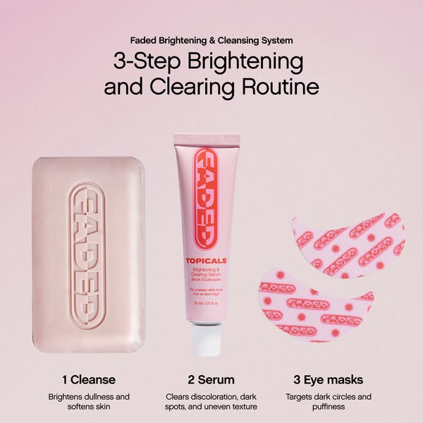 This ad for Faded presents a 3-step routine for brightening and clearing skin. It showcases a soap, a serum, and eye mas