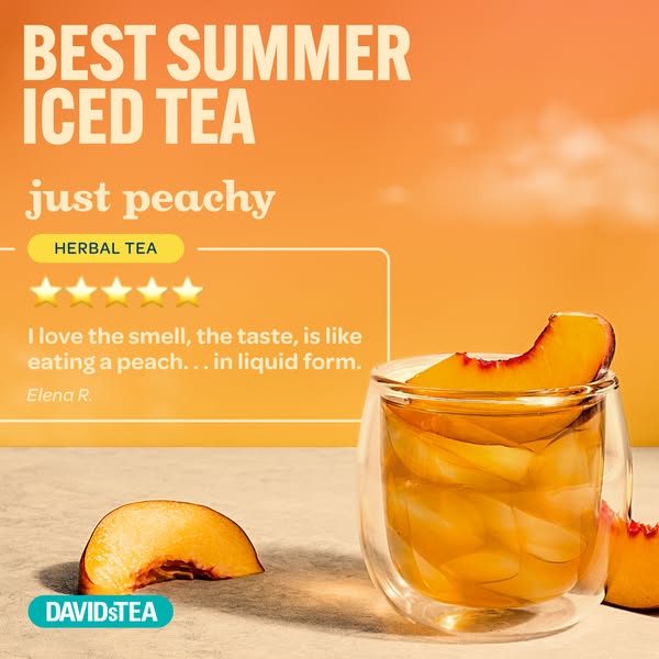 This ad promotes DAVIDsTEA's peach herbal tea, highlighting its refreshing taste and aroma, likened to eating a peac