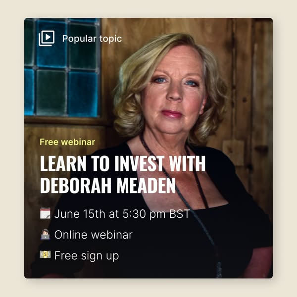 This ad promotes a webinar on how to invest led by Deborah Meaden. The image features Deborah Meaden. The ad copy includ