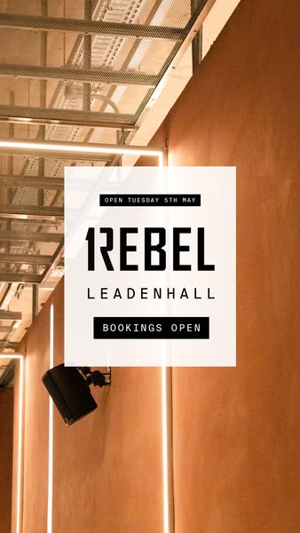 This image ad promotes the reopening of Rebel Leadenhall on Tuesday, May 5th, and encourages viewers to book a reservati