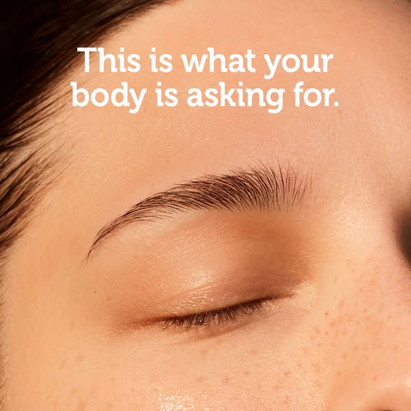 This ad features a close-up of a woman's face and a headline telling the viewer this is what their body is asking fo