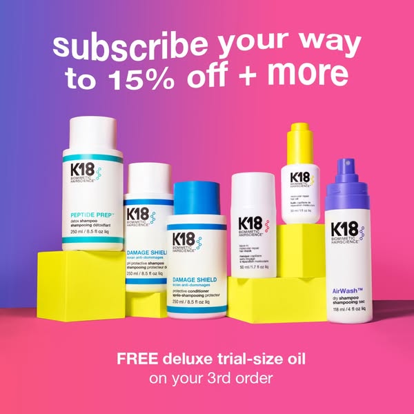 This ad from K18 promotes subscribing to their products to receive 15% off and a free deluxe trial-size oil on the 3rd o