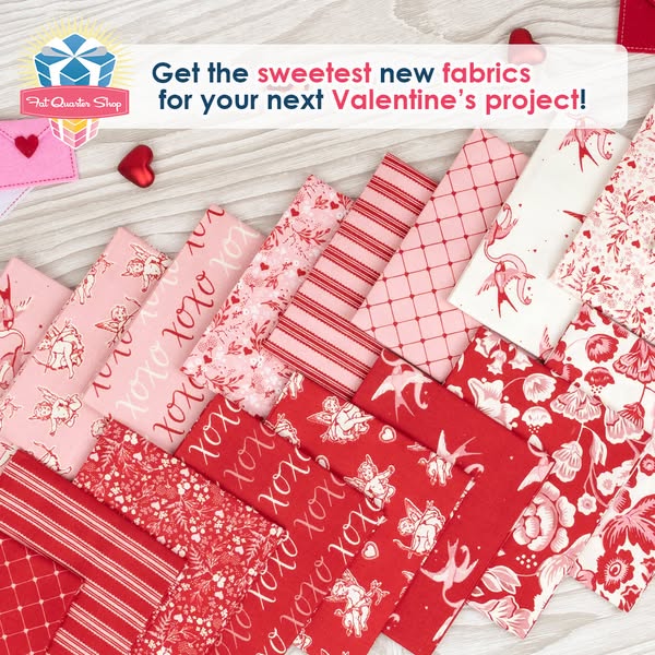 This ad for Fat Quarter Shop showcases a variety of red and pink fabrics with Valentine's Day-themed patterns. The f