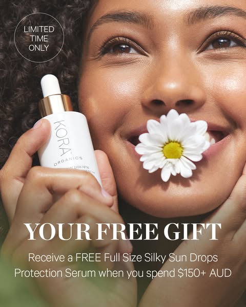 This ad promotes Kora Organics and offers a free full-size Silky Sun Drops Protection Serum with a purchase of $150+ AUD