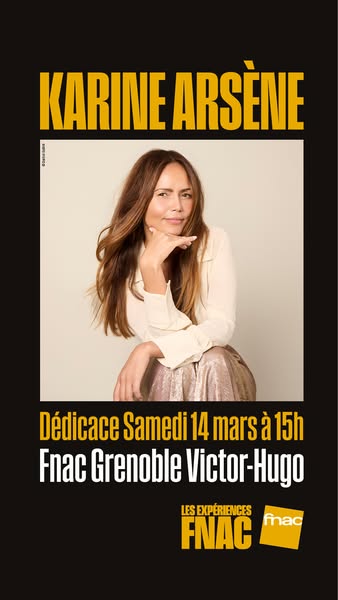 This is a promotional ad for a book signing event featuring Karine Arsène at a Fnac store in Grenoble on March 14th.