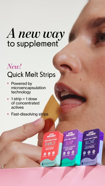The ad features Love Wellness's Quick Melt Strips as a novel way to take supplements. The ad shows a woman placing a