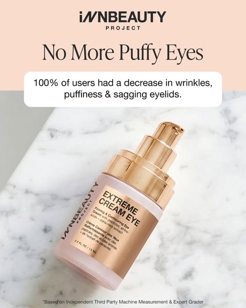 This ad for INNBEAUTY PROJECT's Extreme Cream Eye markets its ability to reduce wrinkles, puffiness, and sagging eye