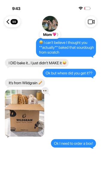 This ad uses a fictional text conversation to showcase Wildgrain bread. In the conversation, one person expresses disbel