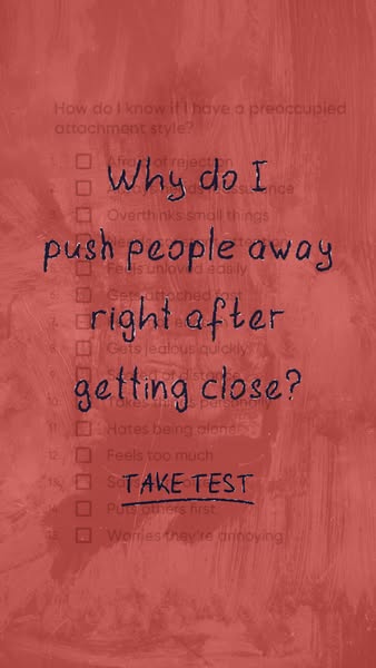 This ad is in the form of a checklist and asks the question, "Why do I push people away right after getting close?&