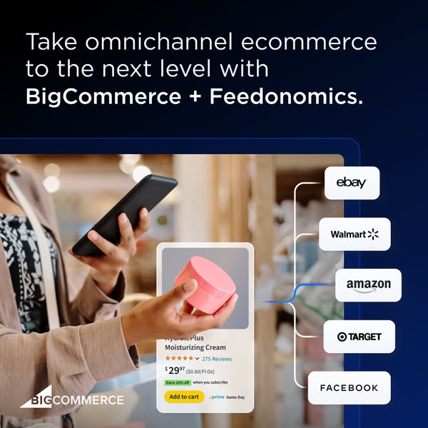 This ad promotes BigCommerce and Feedonomics as a solution for omnichannel ecommerce. It shows a woman holding a phone w