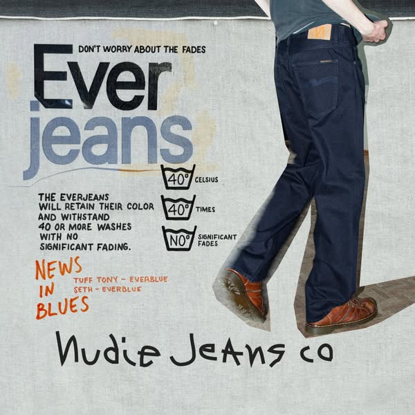 This ad promotes Nudie Jeans Co.'s Ever jeans line, emphasizing their color retention and resistance to fading. The 