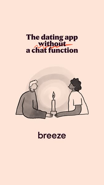 This ad for Breeze, a dating app, highlights its unique feature of not having a chat function. The ad uses a simple illu