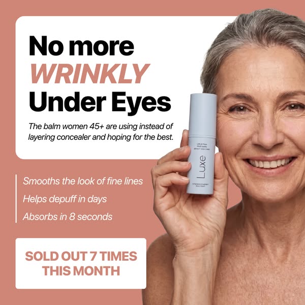 This image ad showcases Luxe, a product designed to address wrinkly under eyes. It targets women 45+ who are tired of la