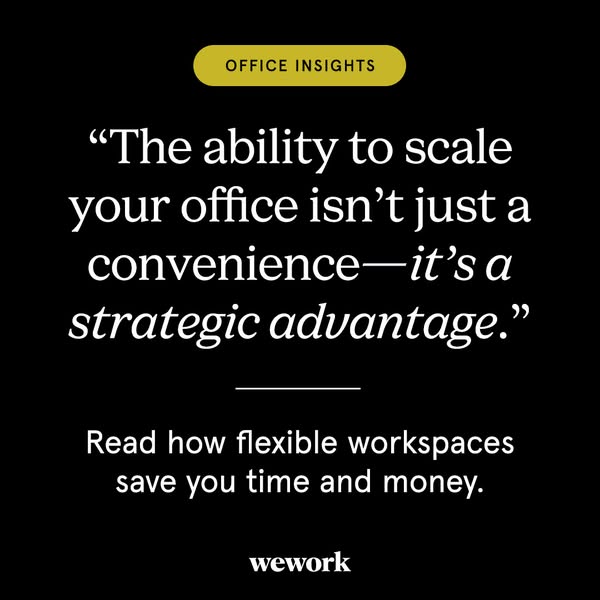 The WeWork ad highlights the benefits of flexible workspaces by framing them as a strategic advantage for scaling busine