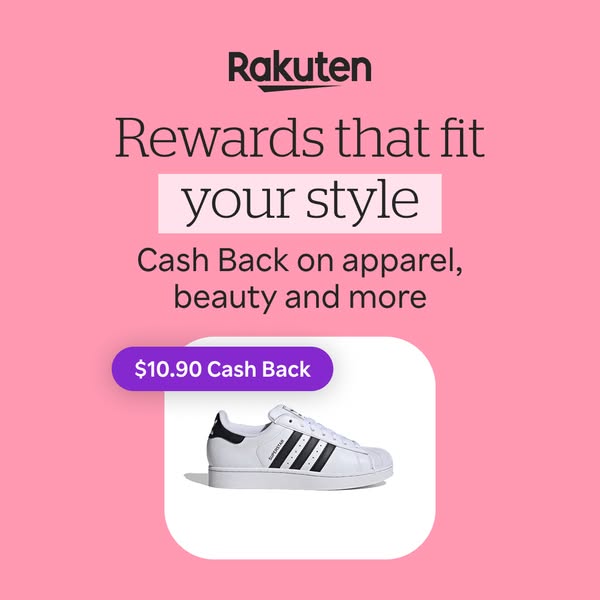 This Rakuten ad features rewards that fit your style. The ad showcases a pair of Adidas Superstar sneakers and highlight