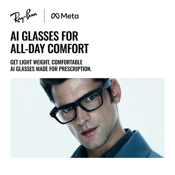 This ad promotes Ray-Ban Meta AI glasses, emphasizing all-day comfort and prescription compatibility.