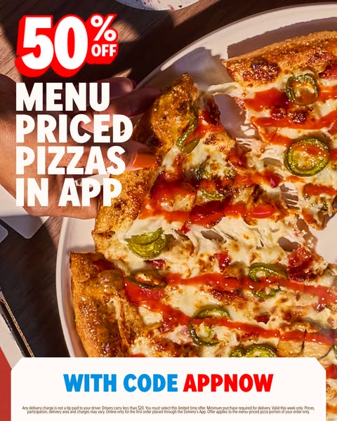 This ad promotes a 50% discount on menu-priced pizzas when ordering through the Domino's app using the code APPNOW.