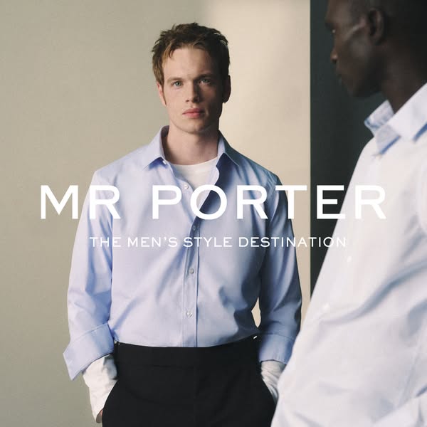 This image ad for Mr Porter features two men wearing dress shirts. The ad promotes Mr Porter as the men's style dest