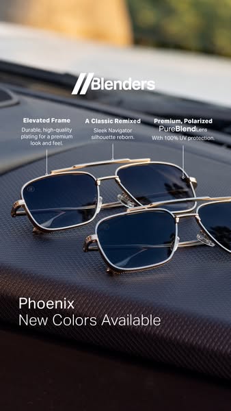 This ad showcases a new line of Phoenix sunglasses by Blenders, highlighting their elevated frame, sleek design, and pol
