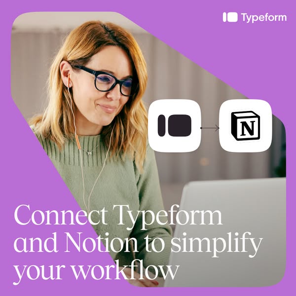 This ad promotes the integration of Typeform and Notion to simplify workflows. It features a woman working on a laptop, 