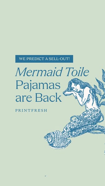 This image advertises the return of Printfresh's Mermaid Toile Pajamas and uses a mermaid illustration to support th