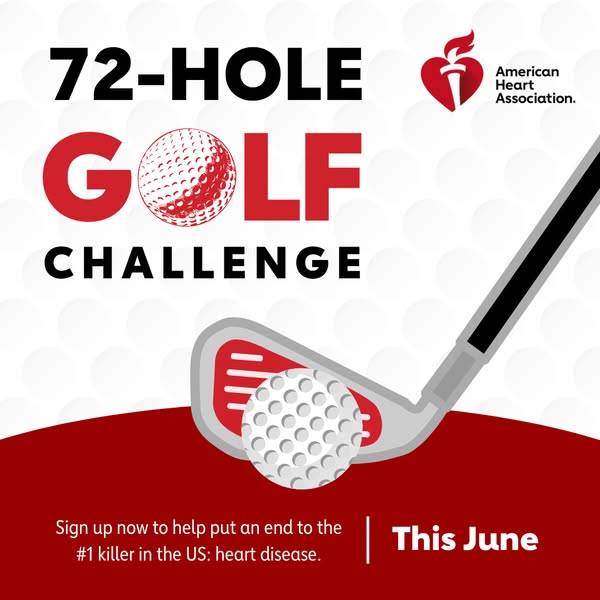 This image promotes a 72-hole golf challenge to benefit the American Heart Association.
